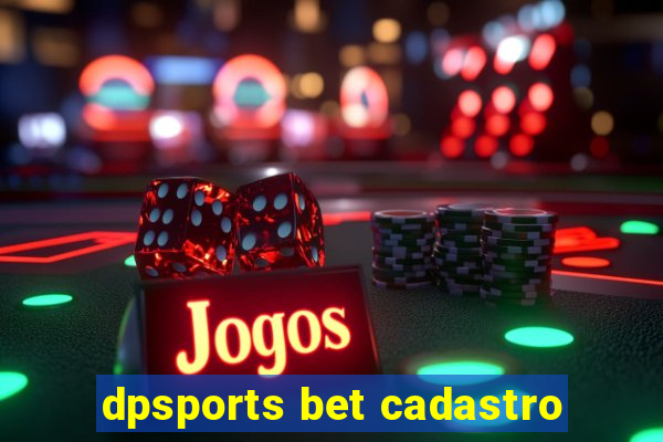 dpsports bet cadastro